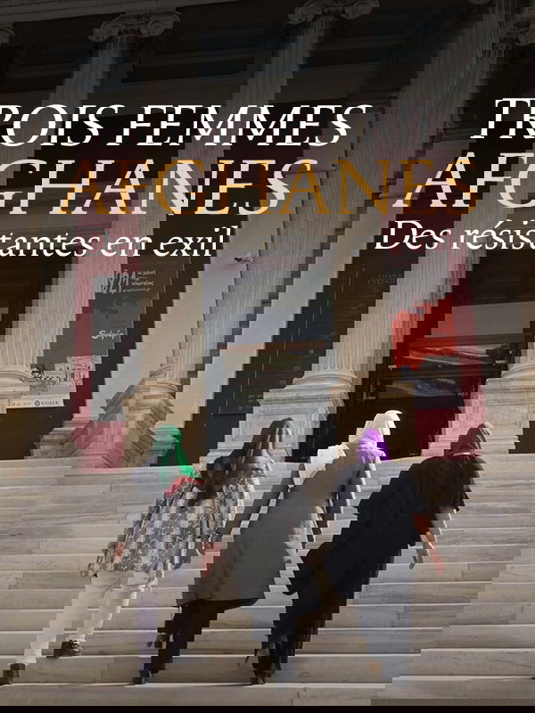 Trois femmes afghanes, des résistantes en exil 